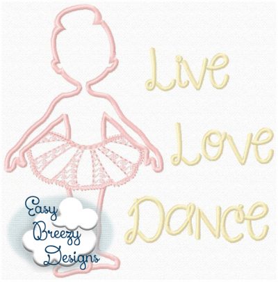 Live Love Dance Ballerina Saying - Machine Applique Design