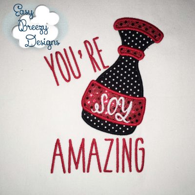 You're Soy Amazing Applique - Machine Embroidery Files - Digital Download