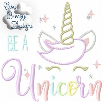 Be A Unicorn Saying Applique Design - Digital Download Machine Embroidery File