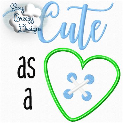 Cute As A Button Saying, Heart Button, Toddler Saying, Baby Embroidery Design - Embroidery File - Digital File Download