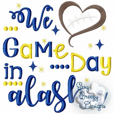 Game Day in Alaska, Heart Football Embroidery, Football Saying - Digital Download File
